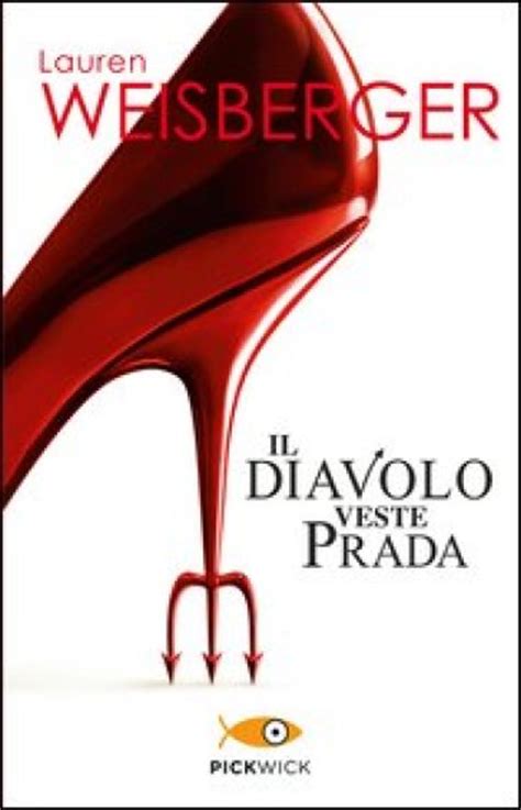 riassunto del libro il diavolo veste prada|Il diavolo veste Prada by Lauren Weisberger .